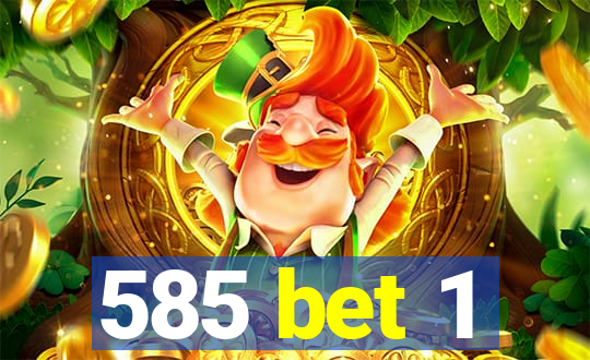 585 bet 1